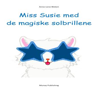 Download Miss Susie med de magiske solbrillene by Anne-Lene Bleken