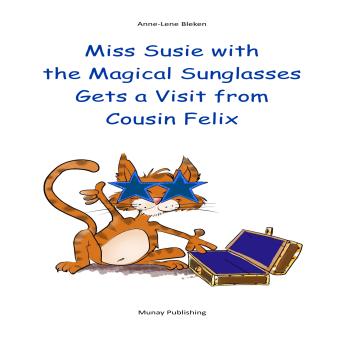 Miss Susie with the Magical Sunglasses Gets a Visit from Cousin Felix
