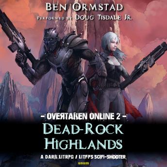 Dead-Rock Highlands: A Dark LitRPG / LitFPS SciFi-Shooter | Ben Ormstad episode artwork
