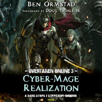 Ben Ormstad presents Cyber-Mage Realization: A Dark LitRPG / LitFPS SciFi-Shooter episode artwork