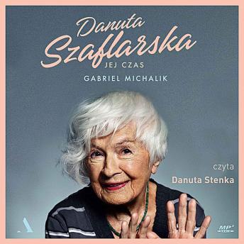 [Polish] - Danuta Szaflarska: Jej czas (Her Time)