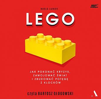 [Polish] - Lego: Jak pokonać kryzys, zawojować świat i zbudować potęgę z klocków
