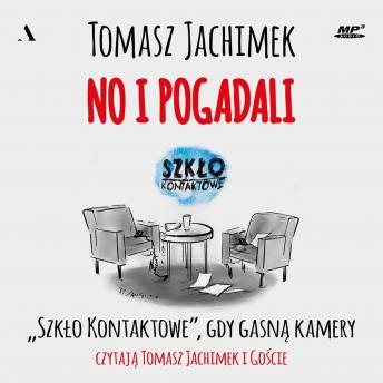 [Polish] - No i pogadali: „Szkło Kontaktowe”, gdy gasną kamery