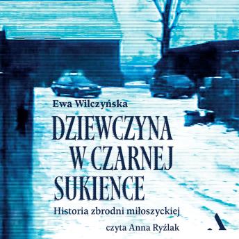 [Polish] - Dziewczyna w czarnej sukience: Historia zbrodni miłoszyckiej