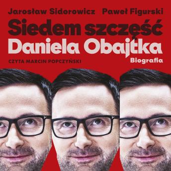 [Polish] - Siedem szczęść Daniela Obajtka. Biografia