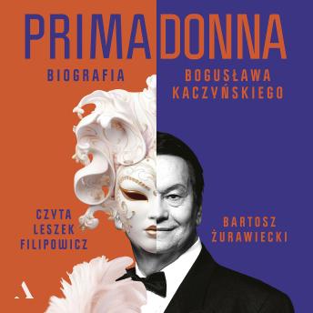 [Polish] - Primadonna. Biografia Bogusława Kaczyńskiego