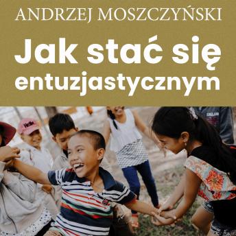 [Polish] - Jak stać się entuzjastycznym