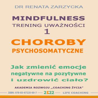 [Polish] - Choroby psychosomatyczne. Jak zmienic emocje negatywne na pozytywne i uzdrowic cialo?