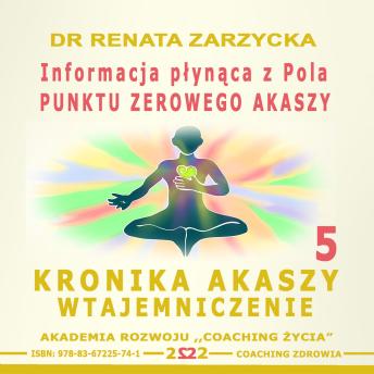 [Polish] - Informacja plynaca z Pola Punktu Zerowego Akaszy: Kronika Akaszy Wtajemniczenie