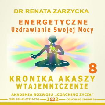 [Polish] - Energetyczne uzdrowienie swojej mocy: Kronika Akaszy Wtajemniczenie