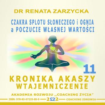 [Polish] - Czakra Splotu Slonecznego i Ognia a poczucie Wlasnej Wartosci: Kronika Akaszy Wtajemniczenie.