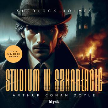 Sherlock Holmes. Studium w szkarłacie - Sir Arthur Conan Doyle Sherlock Holmes. Studium w szkarłacie - Sir Arthur Conan Doyle