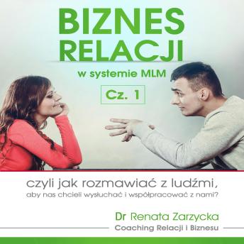 [Polish] - Biznes relacji w systemie MLM cz.1: czyli jak rozmawiać z ludźmi, aby nas chcieli wysłuchać i współpracować z nami?