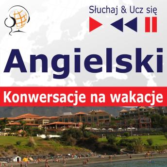 [Polish] - Angielski. Konwersacje na wakacje – Słuchaj & Ucz się