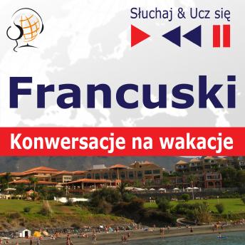 [Polish] - Francuski. Konwersacje na wakacje – Słuchaj & Ucz się