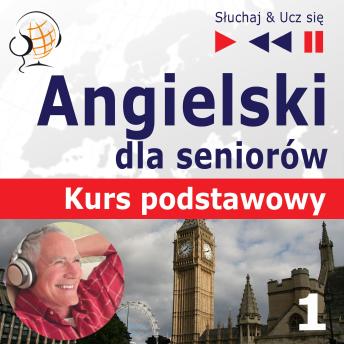 Angielski dla seniorów. Kurs podstawowy: Część 1. Człowiek i  rodzina – Słuchaj & Ucz się, Audio book by Dorota Guzik