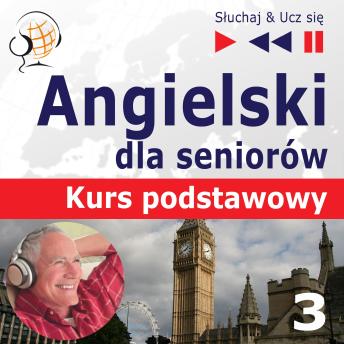 [Polish] - Angielski dla seniorów. Kurs podstawowy: Część 3. Dom i świat – Słuchaj & Ucz się