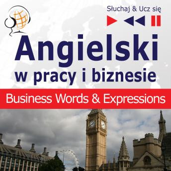 [Polish] - Angielski w pracy i biznesie: Business Words & Expressions (Poziom B2-C1 – Słuchaj & Ucz się)