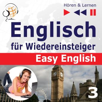[German] - Englisch für Wiedereinsteiger – Easy English: Teil 3. Schule und Arbeit (5 Konversationsthemen auf dem Niveau von A2 bis B2 – Hören & Lernen)