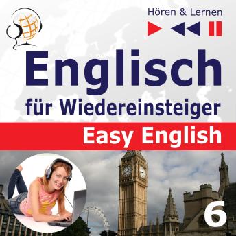 Englisch für Wiedereinsteiger - Easy English: Teil 6. Auf Reisen  (5 Konversationsthemen auf dem Niveau von A2 bis B2 - Hören & Lernen)