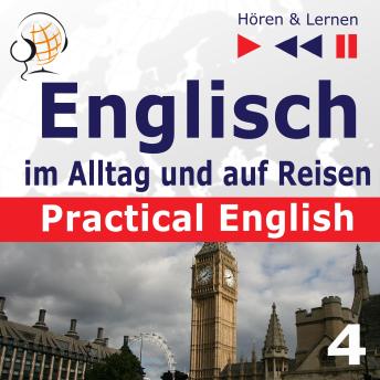 Englisch im Alltag und auf Reisen - Practical English: Teil 4. Problemlösungen (Niveau A2 bis B1) - Hören & Lernen)
