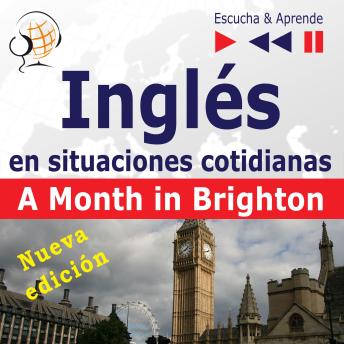 [Spanish] - Inglés en situaciones cotidianas: A Month in Brighton – Nueva edición (Nivel de competencia: B1 – Escuche y aprenda)