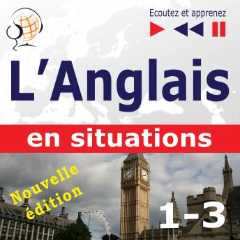 [French] - L'Anglais en situations – nouvelle édition : A Month in Brighton + Holiday Travels + Business English (47 thématiques aux niveaux B1 - B2 – Ecoutez et apprenez)