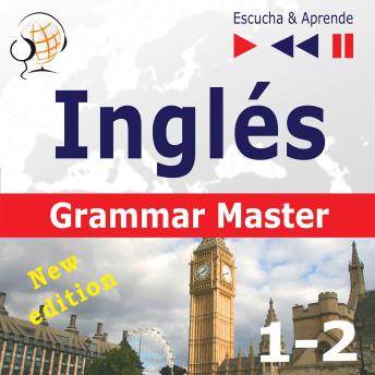 Inglés - Grammar Master: Grammar Tenses + Grammar Practice - New Edition (Nivel medio / avanzado: B1-C1 - Escucha & Aprende)