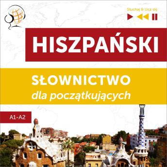 Download Hiszpański. Słownictwo dla początkujących – Słuchaj & Ucz się (Poziom A1 – A2) by Dorota Guzik