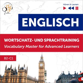 [German] - Englisch Wortschatz- und Sprachtraining. B2-C1 – Hören & Lernen: English Vocabulary Master for Advanced Learners