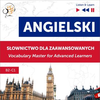 [Polish] - Angielski. Słownictwo dla zaawansowanych: English Vocabulary Master for Advanced Learners (Listen & Learn – Poziom B2-C1)