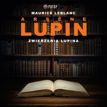 [Polish] - Arsène Lupin. Zwierzenia Lupina
