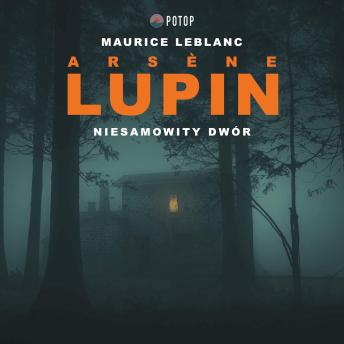 [Polish] - Arsène Lupin. Niesamowity dwór