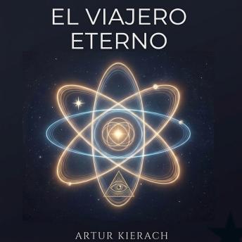 [Spanish] - El viajero eterno: Historia de un átomo