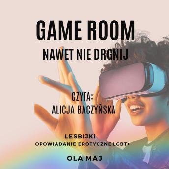 [Polish] - Game Room. Nawet nie drgnij. Lesbijki. Opowiadanie erotyczne LGBT+