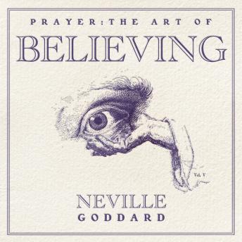 Prayer: The Art of Believing