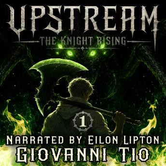UpStream: The Knight Rising — Volume 1: Urban LitRPG Fantasy Adventure