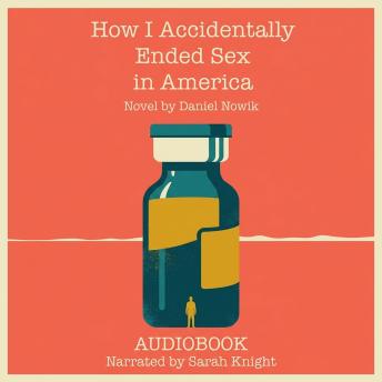 How I Accidentally Ended Sex in America