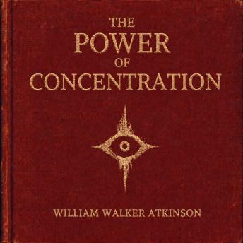 The Power of Concentration