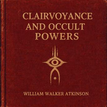 Clairvoyance and Occult Powers