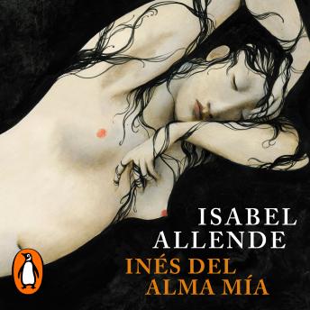 Inés del alma mía, Isabel Allende