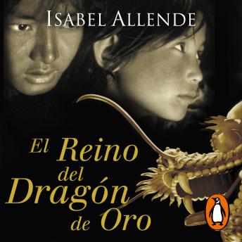 El Reino del Dragón de Oro (Memorias del Águila y del Jaguar 2), Isabel Allende