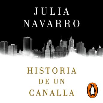 Historia de un canalla, Julia Navarro