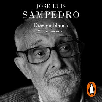Días en blanco: Poesía Completa, Audio book by José Luis Sampedro
