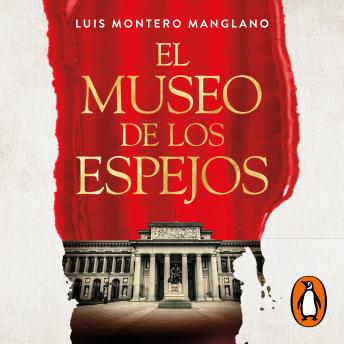 El museo de los espejos, Luis Montero Manglano
