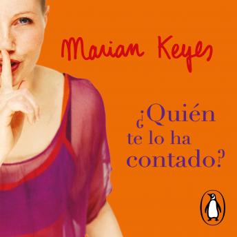¿Quién te lo ha contado?, Audio book by Marian Keyes