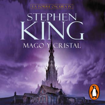 Mago y cristal (La Torre Oscura 4), Stephen King