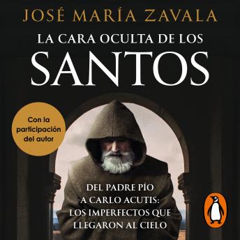 [Spanish] - La cara oculta de los Santos: Del padre Pío a Carlo Acutis: los imperfectos que llegaron al cielo