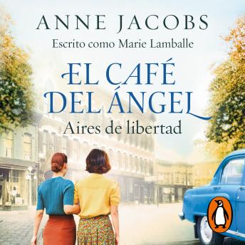 El Café del Ángel. Aires de libertad (Café del Ángel 4)