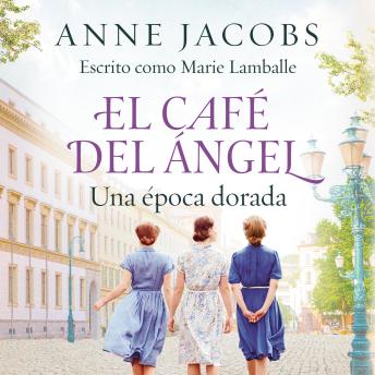 [Spanish] - El Café del Ángel. Una época dorada (Café del Ángel 5)